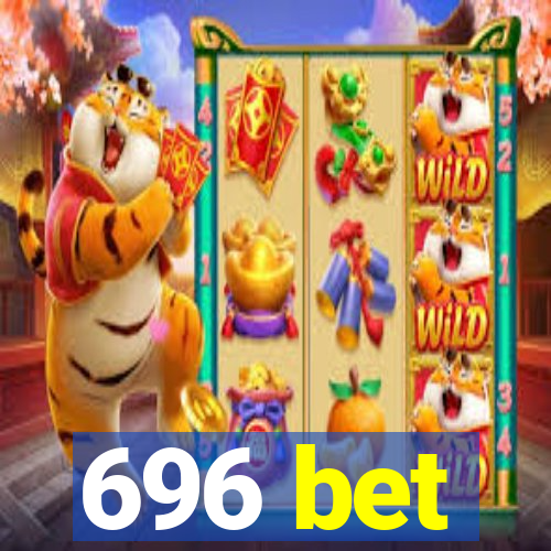 696 bet